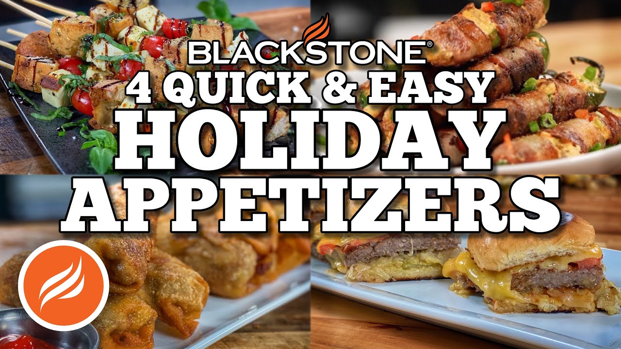 4 Quick & Easy Holiday Appetizers Blackstone Griddles Dining and