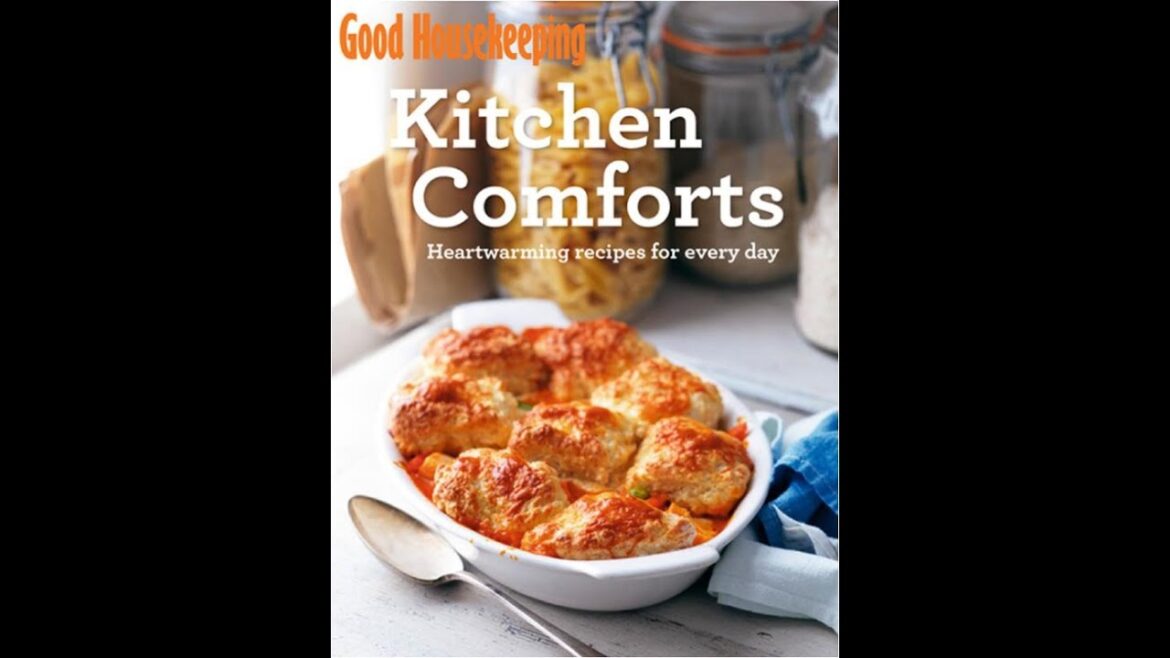 Good Housekeeping kitchen comforts heart warming recipes for every day Good Housekeeping kitchen comforts heart warming recipes for every day