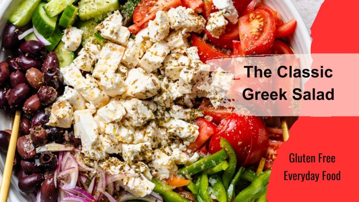 The Classic Greek Salad, Gluten-Free Recipes