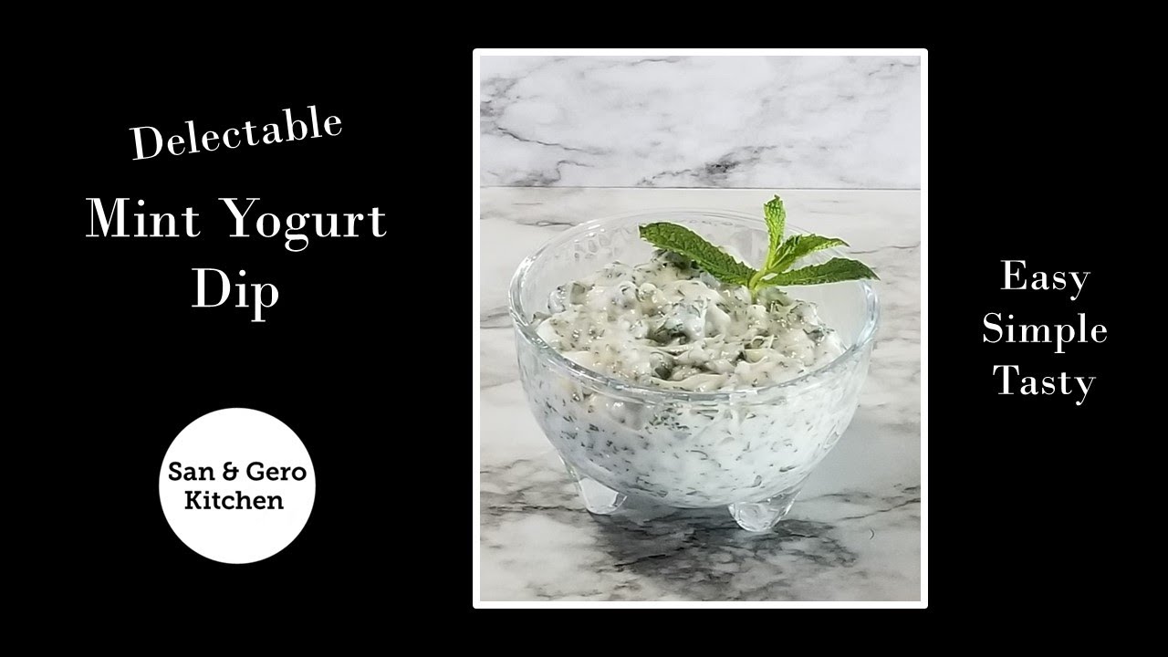 How to make Delectable Mint Yogurt Dip Dining and Cooking