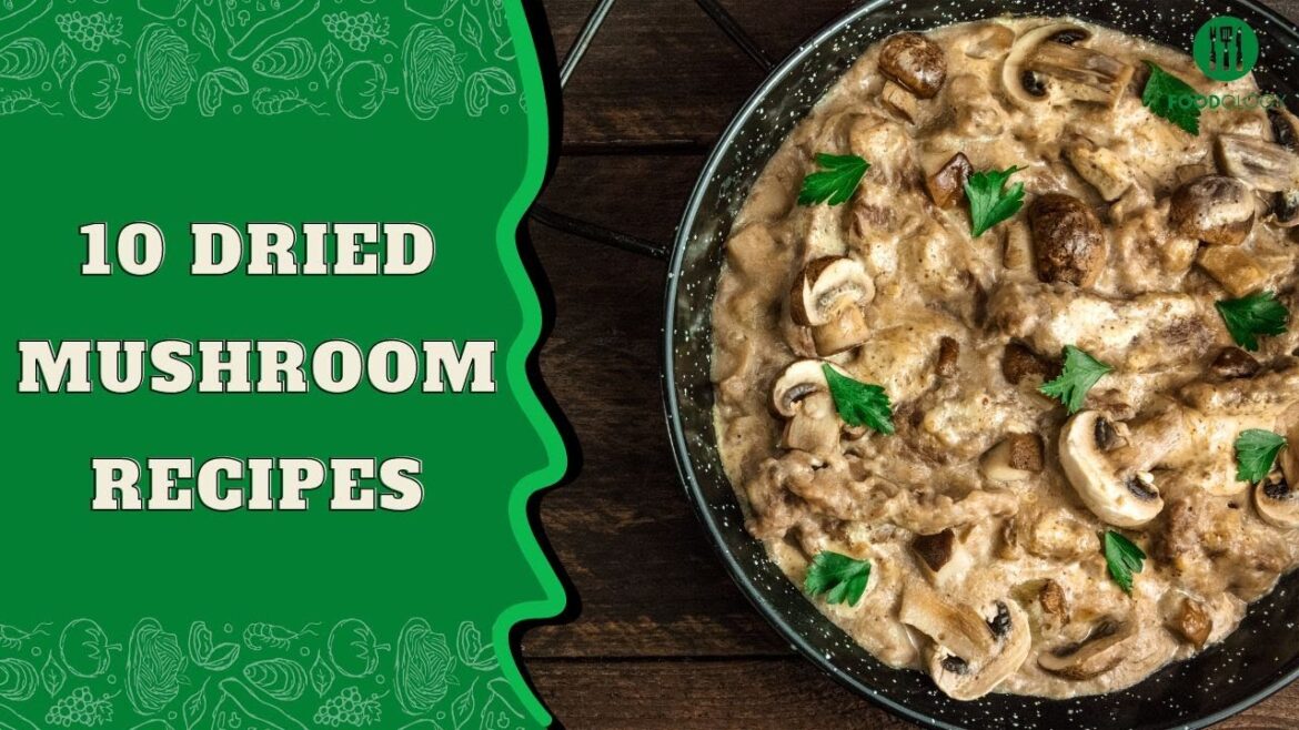 10 Simple Dried Mushroom Recipes