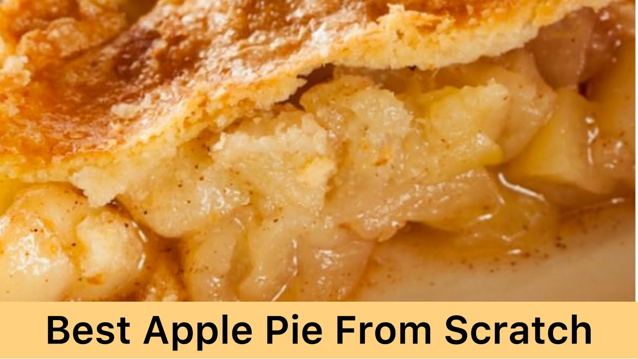 The Best Apple Pie Recipe From Scratch - Dining and Cooking
