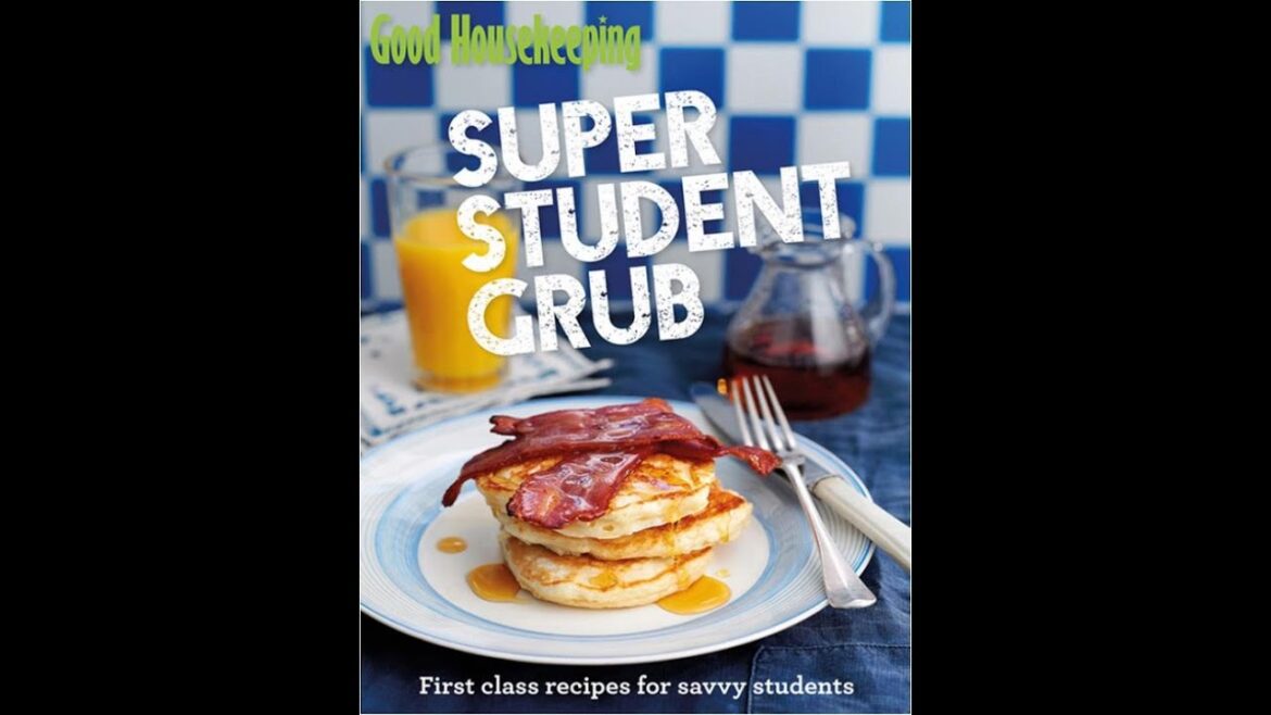 Good Housekeeping super student grub first class recipes for savvy students Good Housekeeping super student grub first class recipes for savvy students