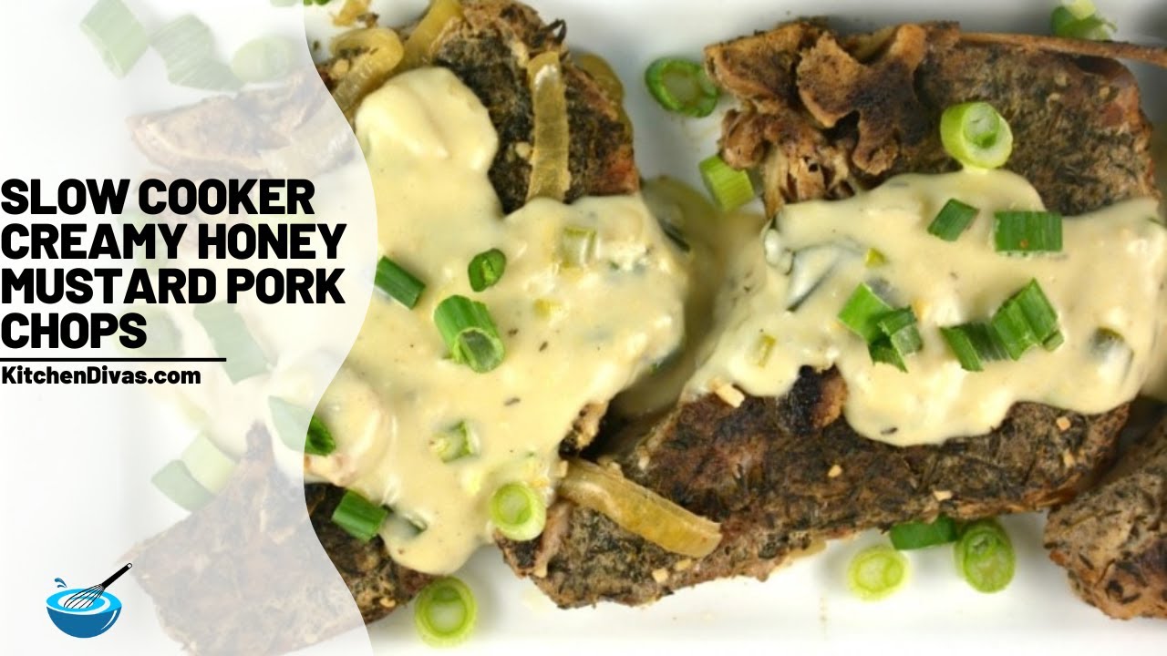 Slow Cooker Creamy Honey Mustard Pork Chops Dining and Cooking