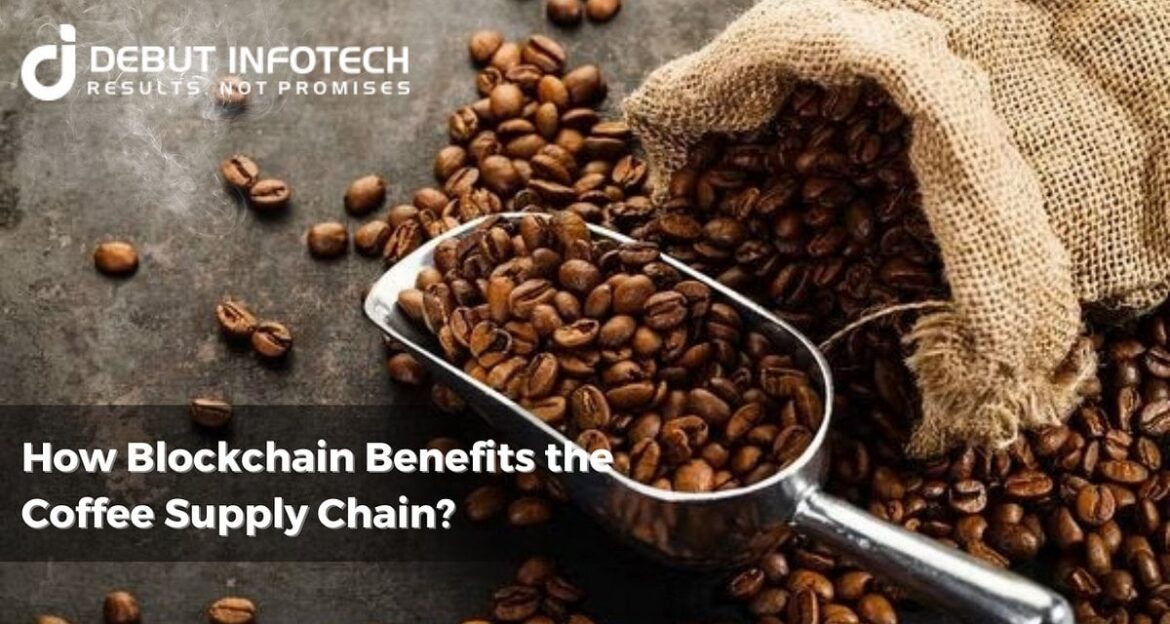 How Blockchain is Used in the Coffee Supply Chain