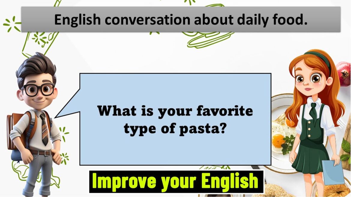 English conversation daily practice. Learn English with easy questions and answers about foods