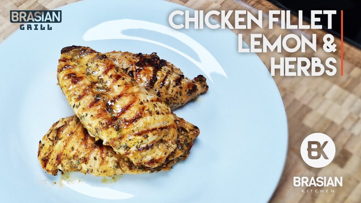 Chicken Fillet - Lemon and Herb | Simple and Easy | Grilled