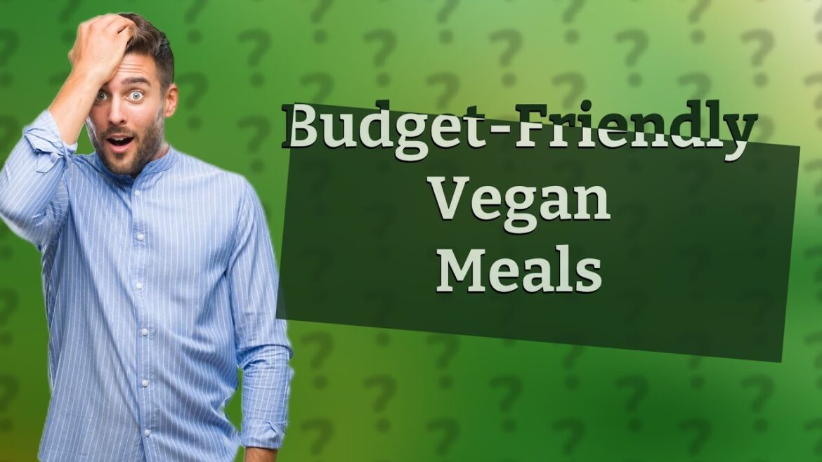 How Can I Prepare a Protein-Rich Vegan Meal on a Budget? How Can I Prepare a Protein-Rich Vegan Meal on a Budget?