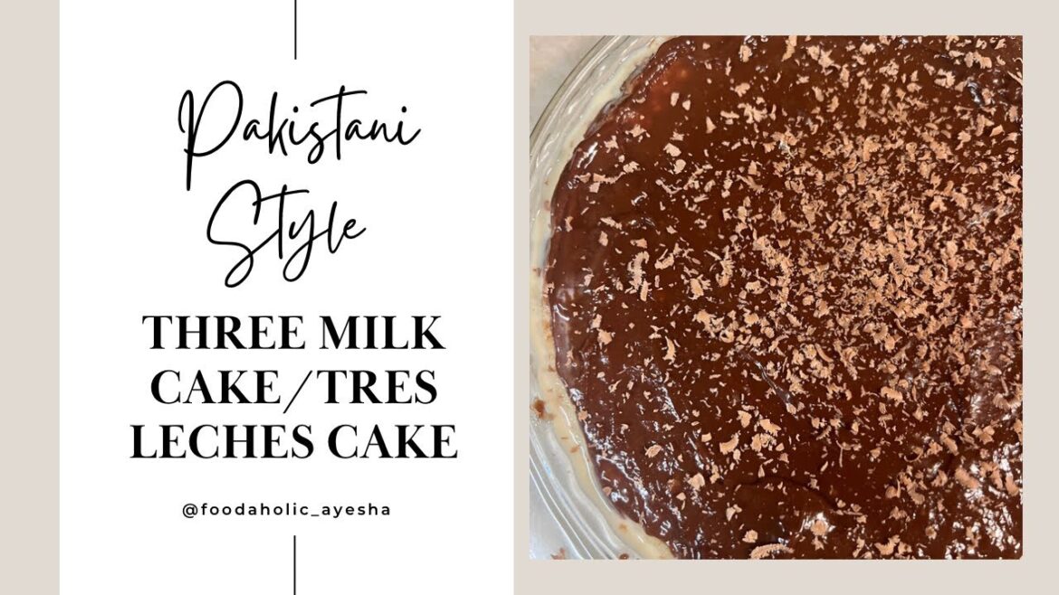 Three Milk Cake Recipe | Pakistani Style Tres Leches Cake | How to Make Tres Leches Cake Three Milk Cake Recipe | Pakistani Style Tres Leches Cake | How to Make Tres Leches Cake