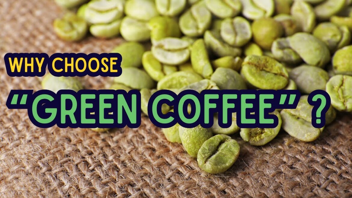 Brewing Wellness | Beauty and Health Benefits of GREEN COFFEE Brewing Wellness | Beauty and Health Benefits of GREEN COFFEE