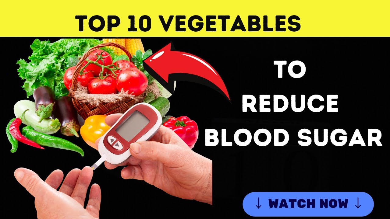 Top 10 Vegetables To Reduce Blood Sugar Dining and Cooking