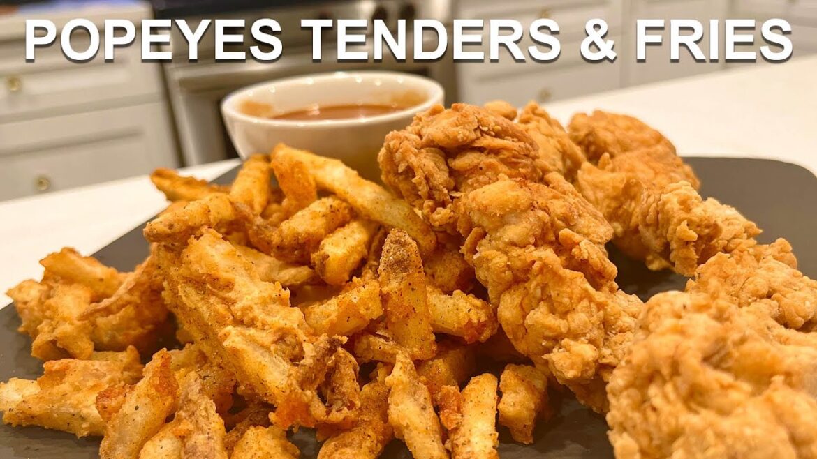 Popeyes Chicken Tenders & Fries | Pour Choices Kitchen