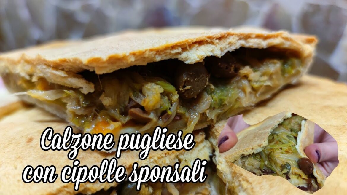 Calzone pugliese con cipolle sponsali - Sfizi & Delizie