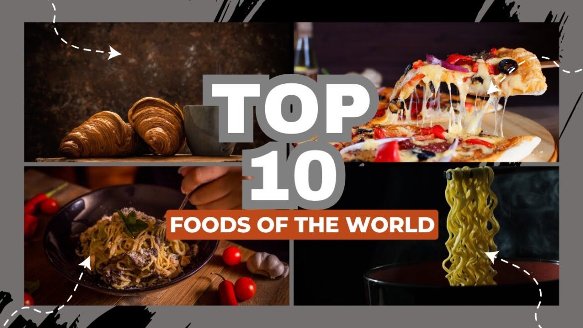 Top 10 Foods Of The World