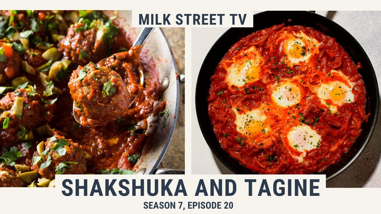 Shakshuka and Tagine Milk Street TV Season 7, Episode 20 Dining and