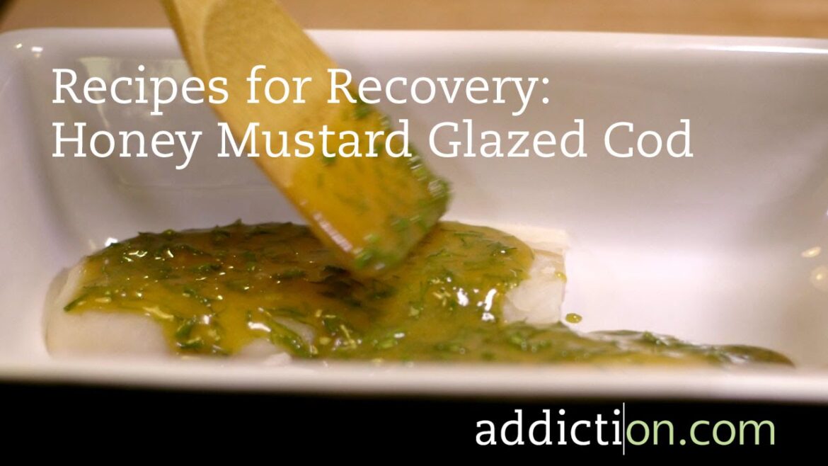 Recipes for Recovery: Honey Mustard Glazed Cod