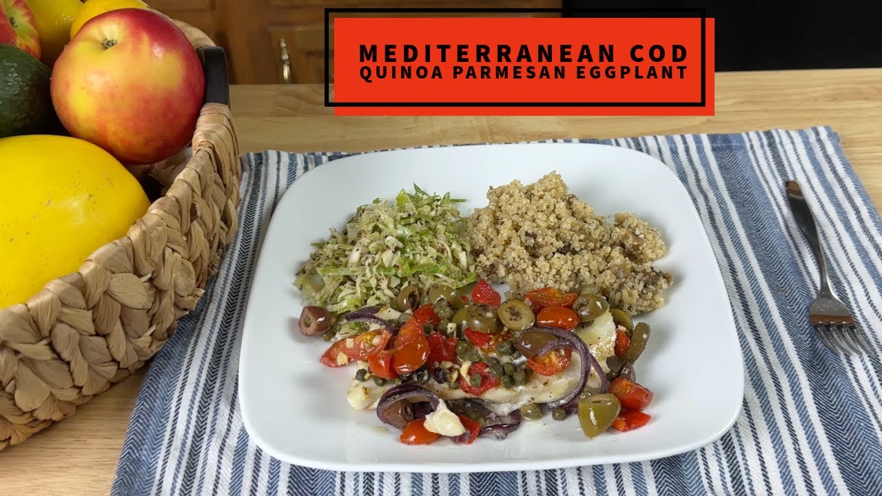 Mediterranean Cod With Quinoa Eggplant Parmesan Dining and Cooking
