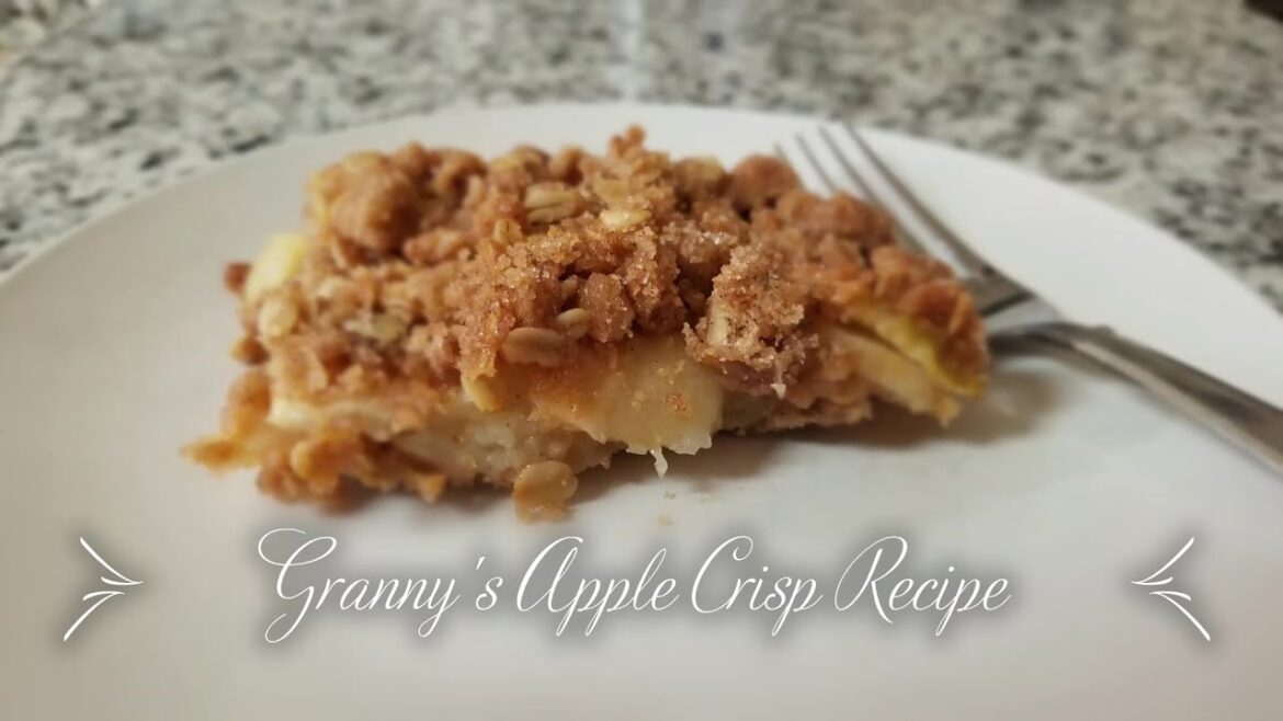 Granny's Apple Crisp Recipe - A Classic favorite