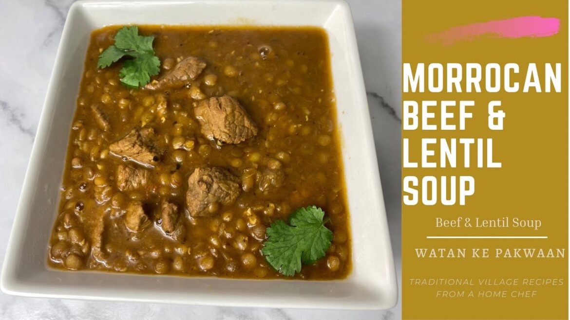 Traditional Moroccan Beef And Lentil Soup Recipe | Best Homemade Soup