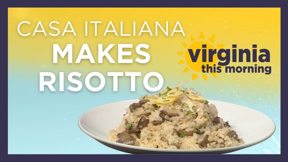 Casa Italiana makes risotto on Virginia This Morning Casa Italiana makes risotto on Virginia This Morning