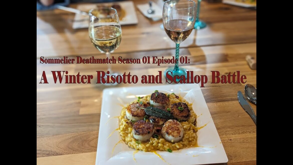Sommelier Deathmatch: A Winter Risotto and Scallop Battle! (Dinner Party and Wine Pairings)
