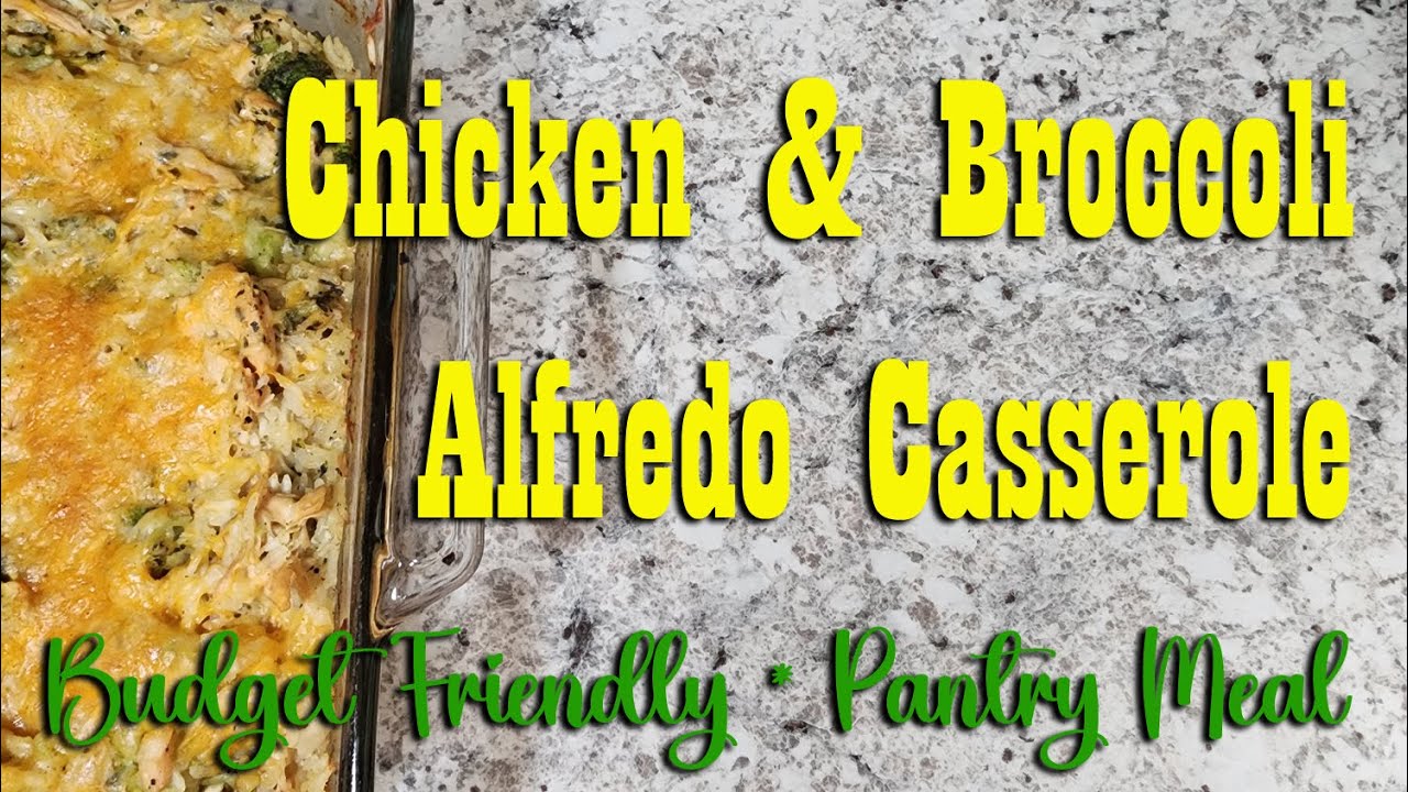 Chicken Broccoli Alfredo Casserole Budget Friendly Pantry Meal