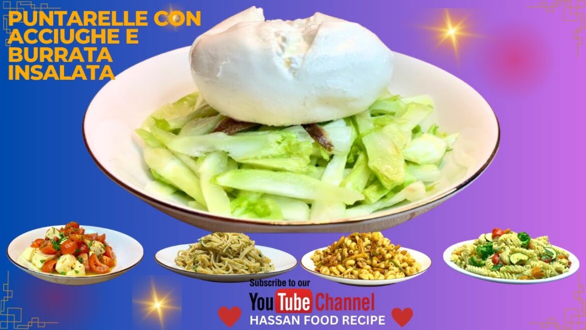“Savor the Flavors: Insalata Puntarelle con Acciughe Burrata Recipe| Fresh and Flavorful Puntarelle "Savor the Flavors: Insalata Puntarelle con Acciughe Burrata Recipe| Fresh and Flavorful Puntarelle