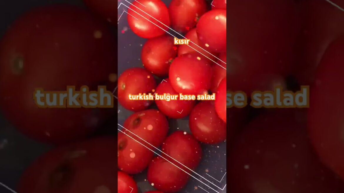 #turkish  bulgur base salad #kısır