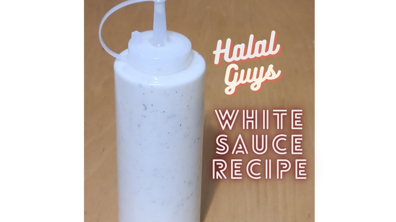 Halal Guys White Sauce Halal Cart Style White Sauce How To Make White