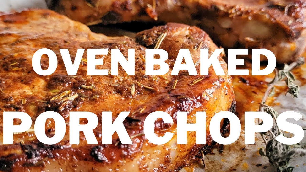BAKED PORK LOIN CHOPS OVEN BAKED PORK CHOPS Dining and Cooking