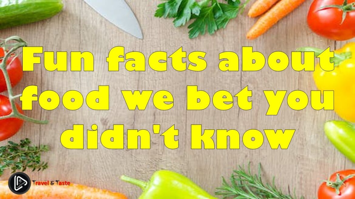 Fun Facts About Food we bet you didn’t know | Food Facts Fun Facts About Food we bet you didn't know | Food Facts