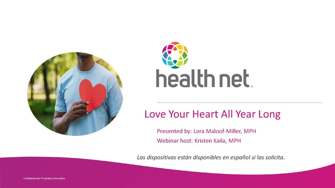 Love Your Heart All Year Long – Health Net Wellness Webinar – February 2024 Love Your Heart All Year Long - Health Net Wellness Webinar - February 2024