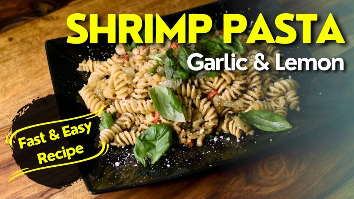 Easy Garlic Shrimp Pasta Recipe