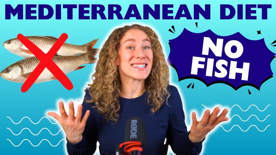 How to Eat the Mediterranean Diet WITHOUT Fish: A Doctor Explains How to Eat the Mediterranean Diet WITHOUT Fish: A Doctor Explains