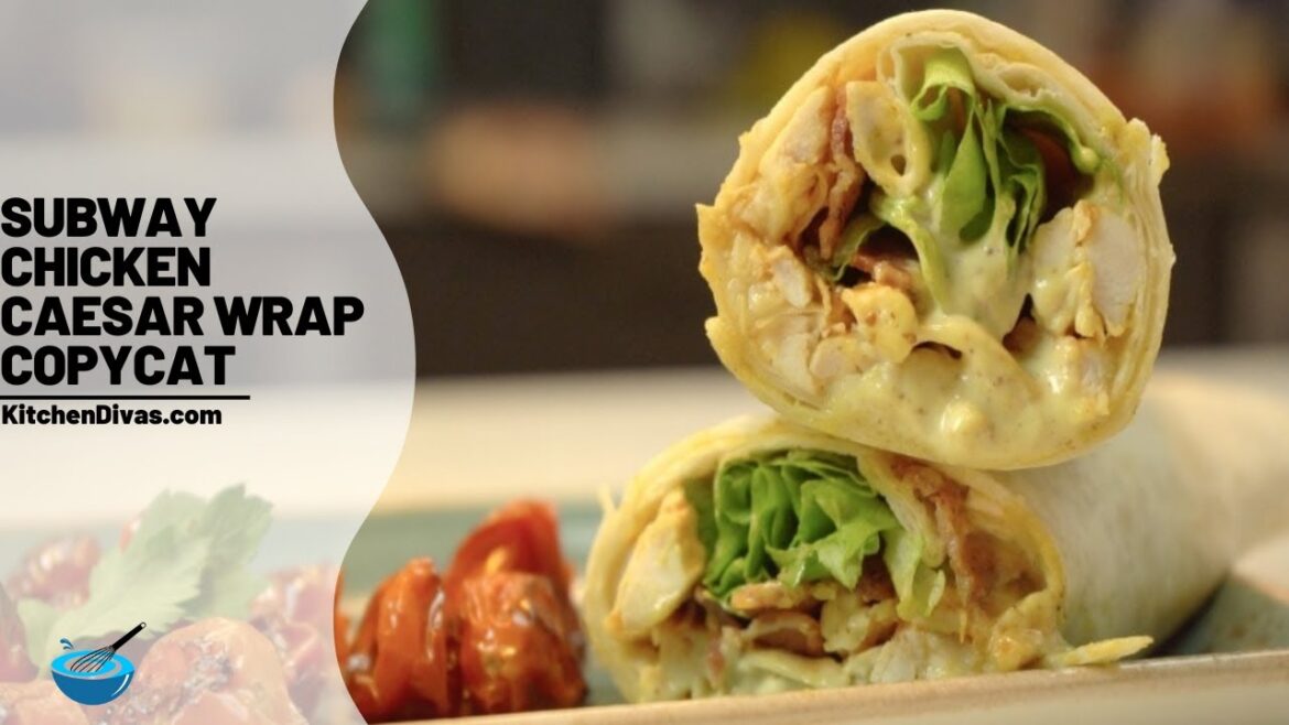 Subway Chicken Caesar Wrap Copycat Subway Chicken Caesar Wrap Copycat