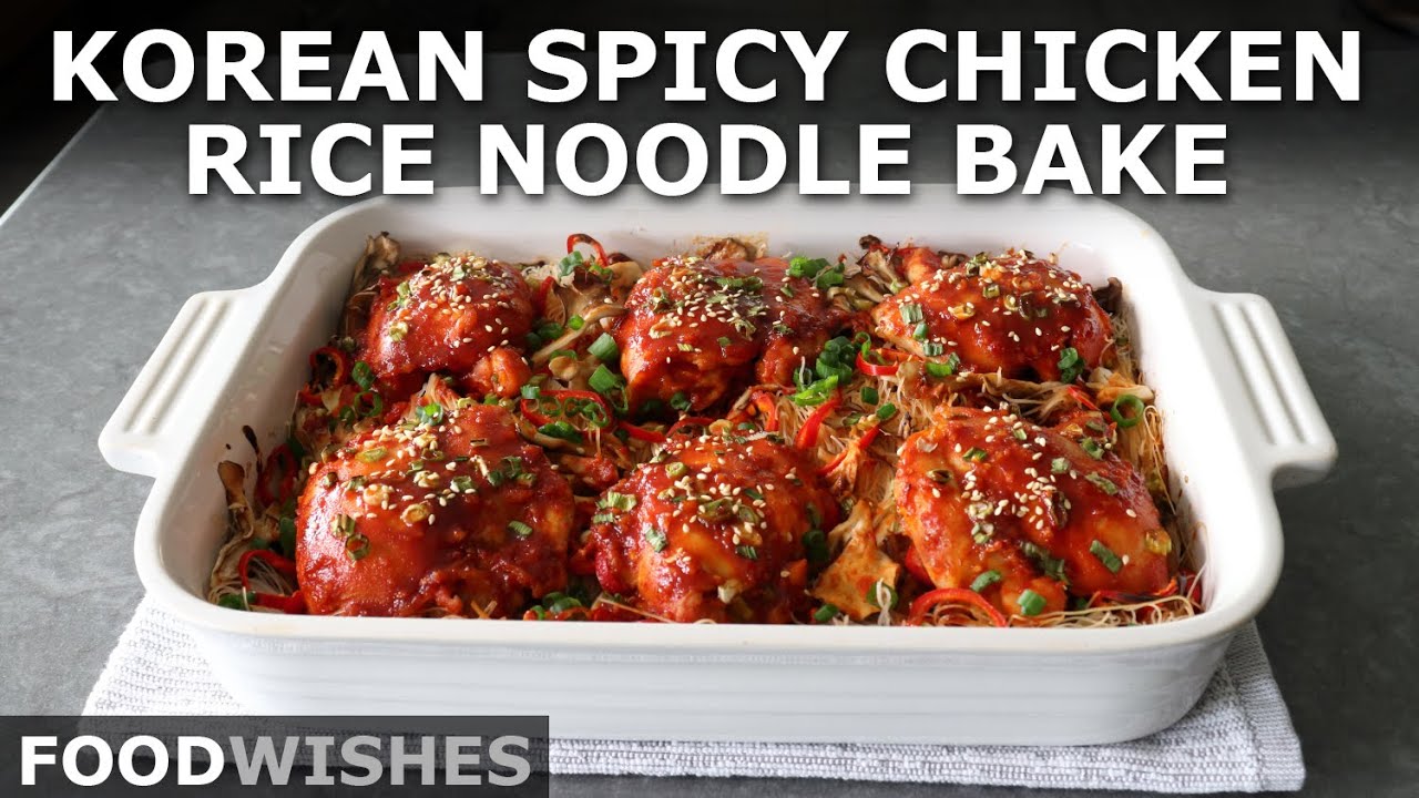 Korean Spicy Chicken Rice Noodle Bake | Food Wishes - Dining and Cooking
