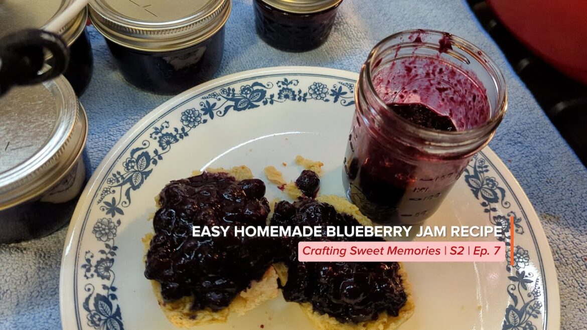 Easy Homemade Blueberry Jam Recipe | S2 | Ep. 7 Easy Homemade Blueberry Jam Recipe | S2 | Ep. 7