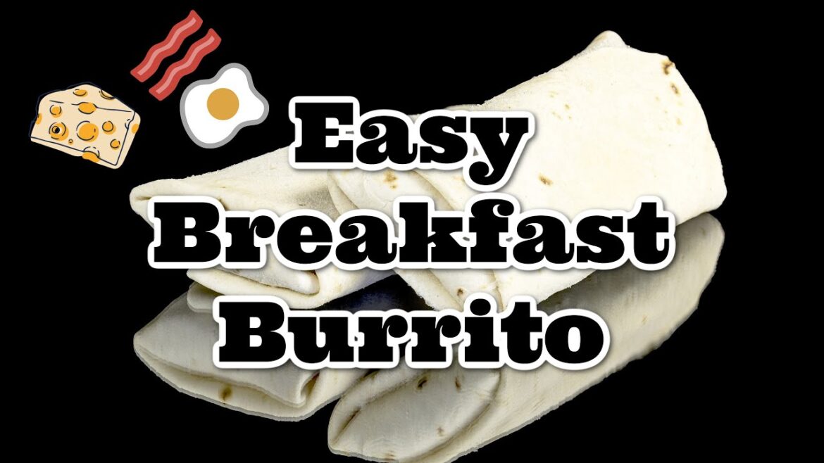 The Easiest Bacon, Egg & Cheese Breakfast Burrito!