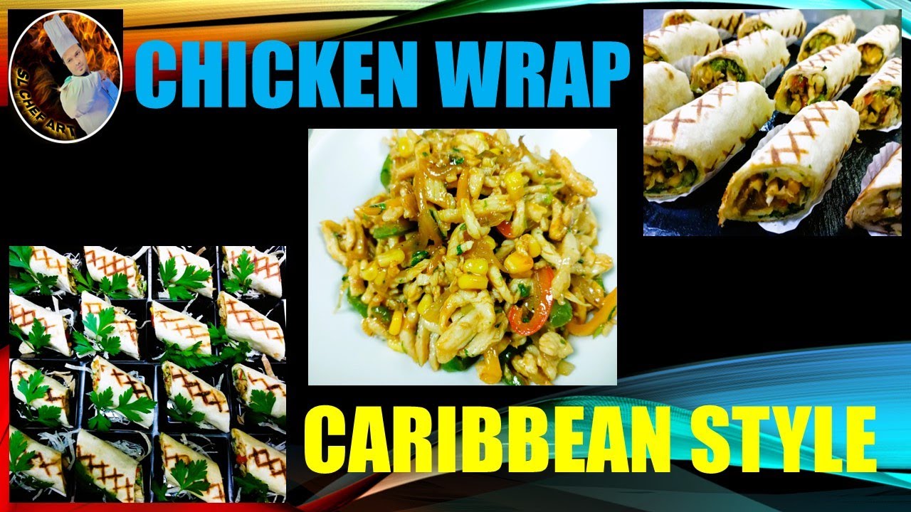 CHICKEN WRAP / CHICKEN WRAP RECIPE / CARIBBEAN STYLE - Dining and Cooking
