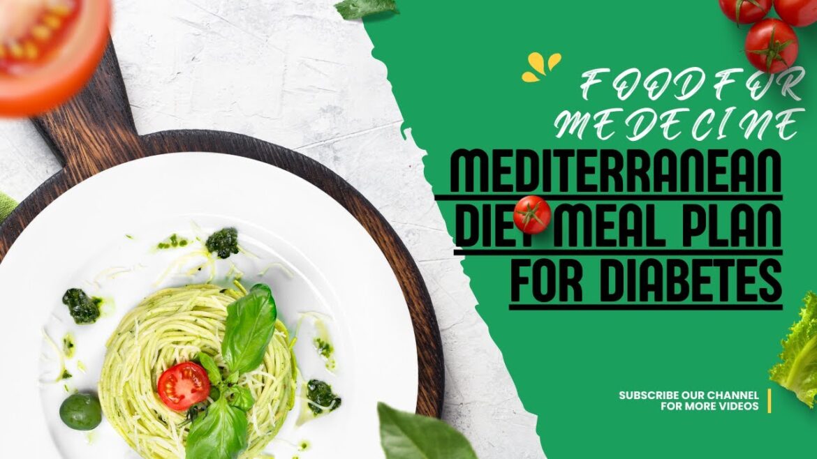 Mediterranean Diet Meal Plan for Diabetes Mediterranean Diet Meal Plan for Diabetes