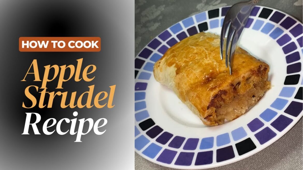 Homemade Apple Strudel Recipe: Perfect for Any Occasion