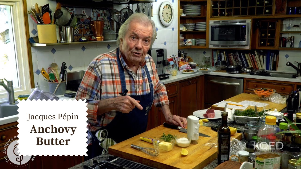 How To Make Anchovy Butter Jacques Pépin Cooking at Home KQED