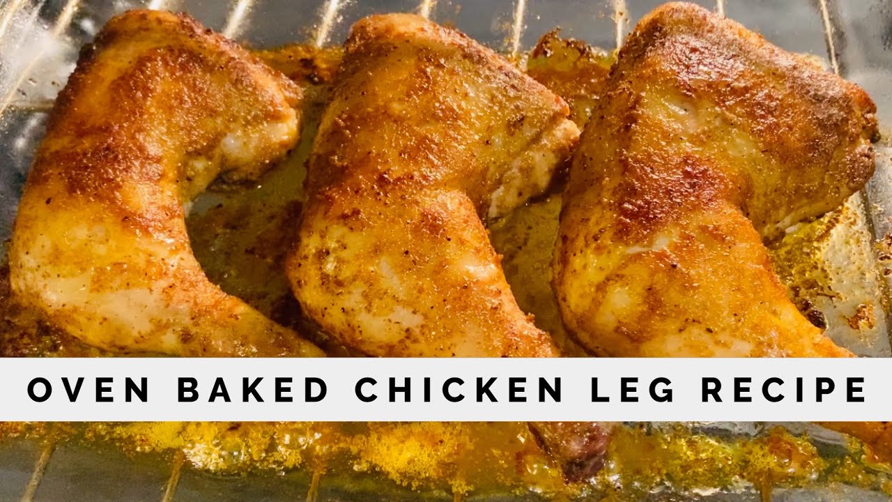 Easy Oven Baked Chicken Leg Recipe - Dining and Cooking