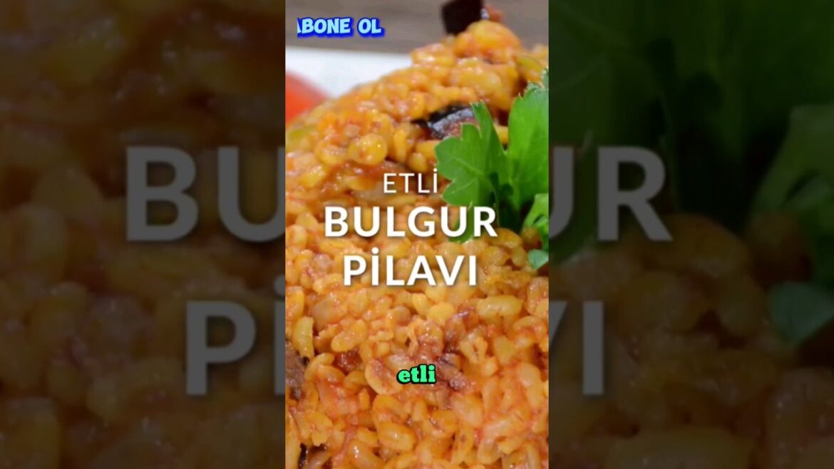 Etli Bulgur Pilavı: Gelenek ve Lezzet