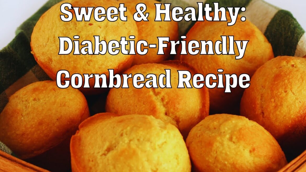 Sweet & Healthy Diabetic Friendly Cornbread Recipe