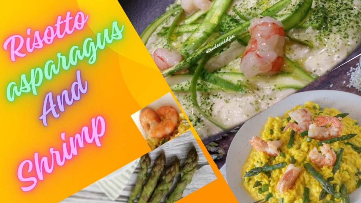 ASPARAGUS AND SHRIMP RISOTTO, A DELICIOUS COMBINATION FOR A FANTASTIC ...