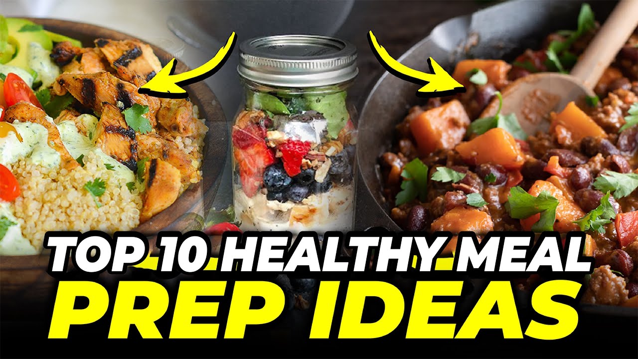 Easy, Tasty, Healthy: Your Ultimate Guide to Top 10 Meal Prep Meals ...