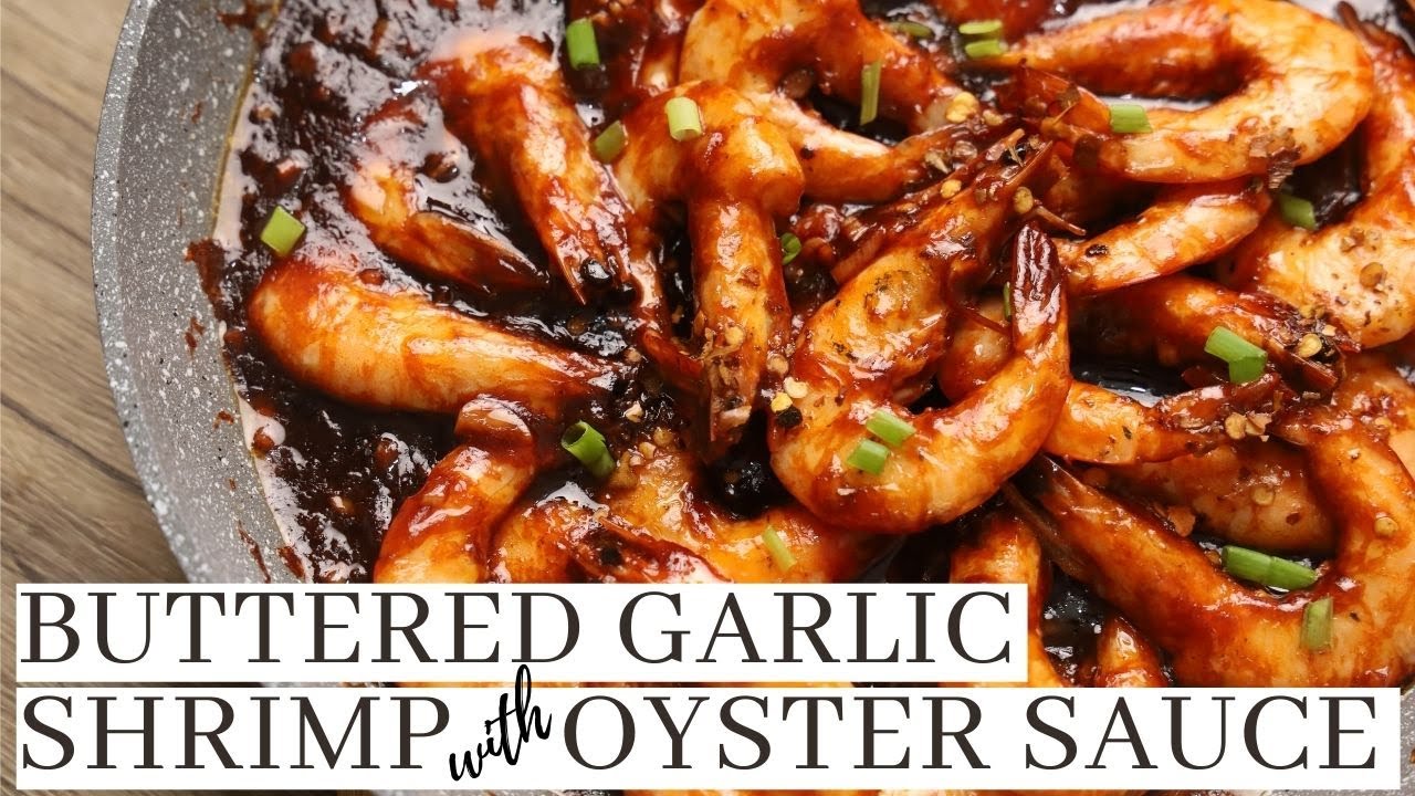 Buttered Garlic Shrimp With Oyster Sauce Dining and Cooking