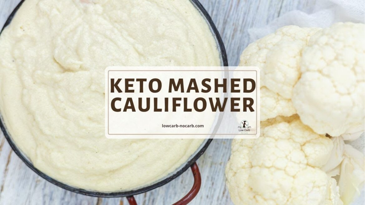 Keto Mashed Cauliflower Recipe Keto Mashed Cauliflower Recipe