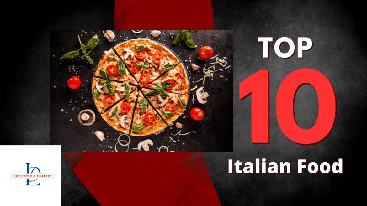Top 10 Italian Dishes!!! Pizza, Pasta & Much More..